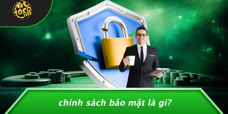 Chính sách bảo mật 1 chính sách bảo mật