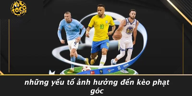 Kèo Phạt Góc 3 Kèo phạt góc