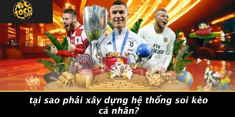 Xây dựng hệ thống soi kèo cá nhân