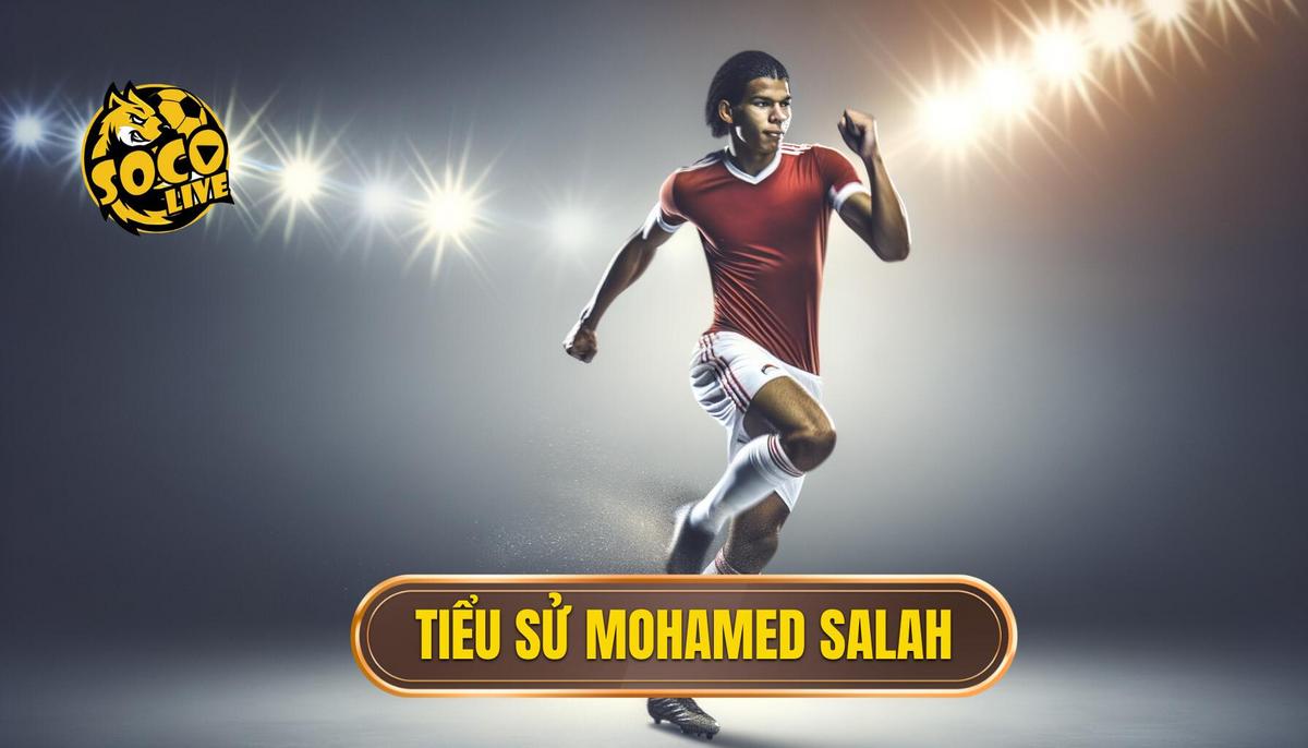 Tiểu Sử Mohamed Salah - Ngôi Sao Bóng Đá Ai Cập 3 Tiểu Sử Mohamed Salah
