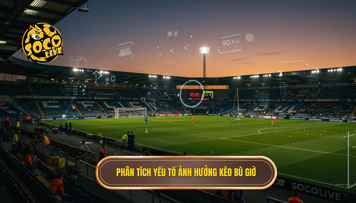 Cá cược kèo bù giờ cho người mới: Hướng dẫn chi tiết và chiến lược thắng lớn 2 Phần 2_ Phân Tích Các Yếu Tố Ảnh Hưởng Đến Kèo Bù Giờ