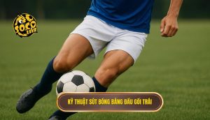 Kỹ thuật sút bóng bằng đầu gối trái