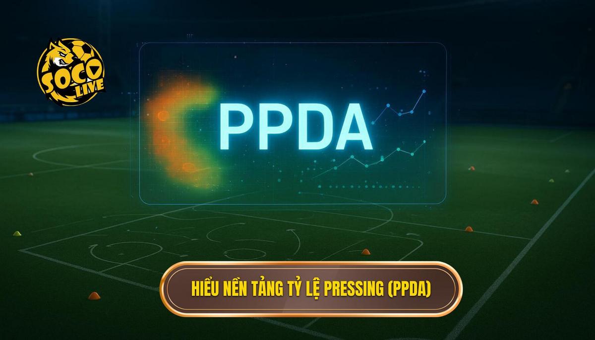 Cách Phân Tích Kèo Dựa Trên Tỷ Lệ Pressing: Bí Quyết Chuyên Gia Để Thắng Cược Bóng Đá 1 Phần 1_ Hiểu Rõ Nền Tảng Tỷ Lệ Pressing (PPDA)