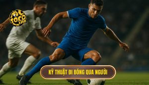Kỹ thuật đi bóng qua người