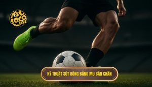 Kỹ thuật sút bóng bằng mu bàn chân