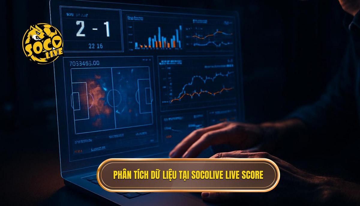 Socolive Live Score: Giải Pháp Toàn Diện Để Theo Dõi Kết Quả Bóng Đá Trực Tuyến 2 Phân tích đa chiều và dữ liệu chuyên sâu tại socolive live score