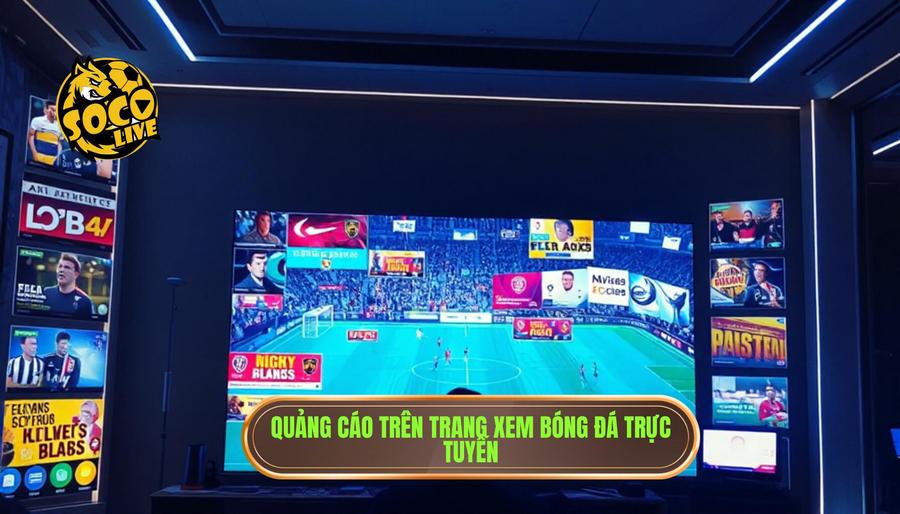Xem Socolive không quảng cáo có được không? Giải đáp từ A-Z 1 Thực trạng quảng cáo trên các nền tảng xem bóng đá trực tuyến